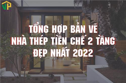 Không thể rời mắt với những mẫu bản vẽ nhà thép tiền chế 2 tầng đẹp nhất 2022